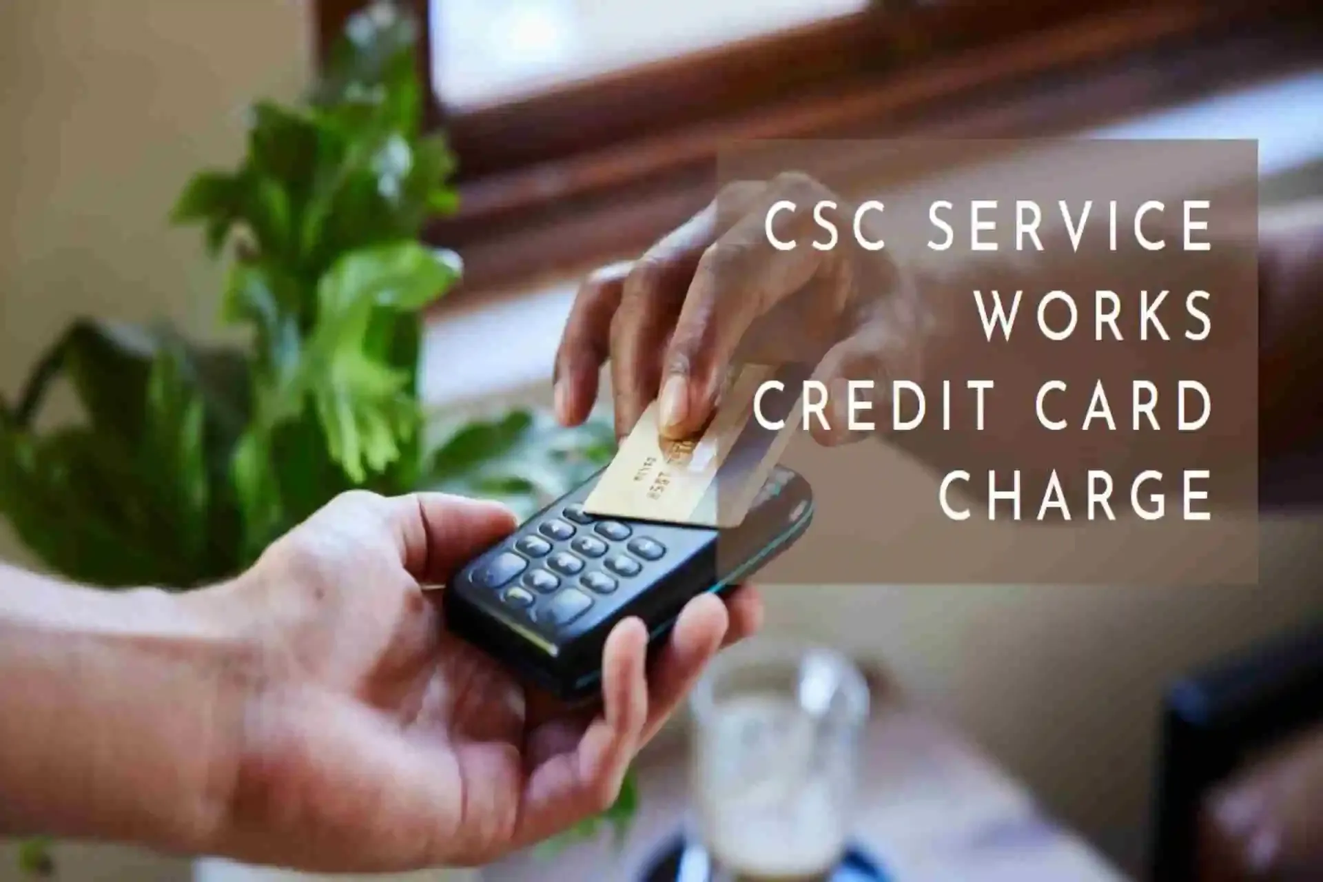 CSC ServiceWork Charge on Credit Card: 4 Reasons for Charges