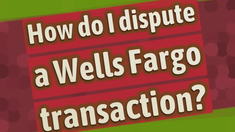 Understand How to Dispute a Charge with Wells Fargo